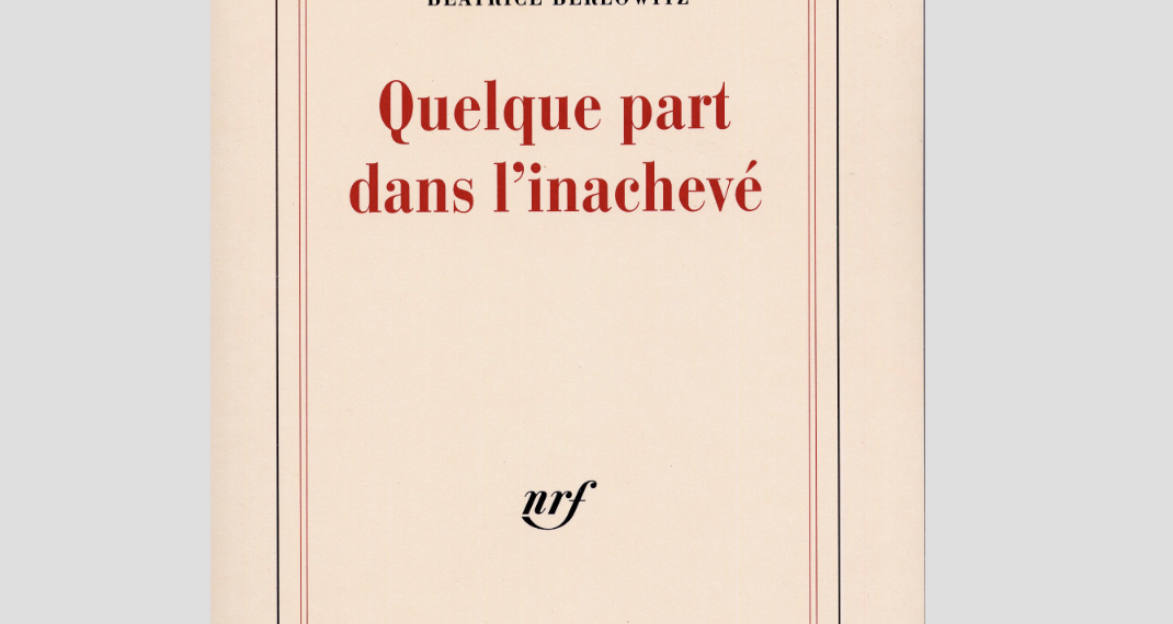 Quelque part dans l&rsquo;inachevé
