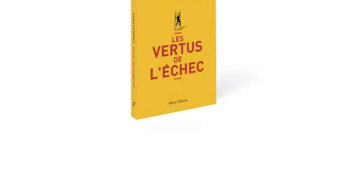 LES VERTUS DE L&rsquo;ÉCHEC par Charles Pépin